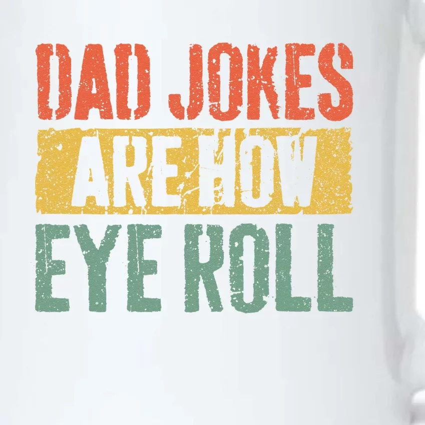 Dad Jokes Are How Eye Roll Fathers Day Black Color Changing Mug