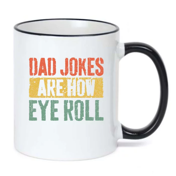 Dad Jokes Are How Eye Roll Fathers Day Black Color Changing Mug