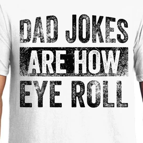 Dad Jokes Are How Eye Roll Funny Father's Day Pajama Set