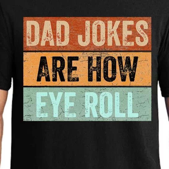 Dad Jokes Are How Eye Roll Funny Fathers Day Daddy Pun Joke Pajama Set