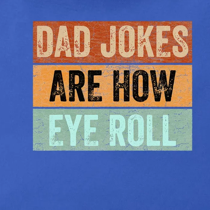 Dad Jokes Are How Eye Roll Funny Fathers Day Daddy Pun Joke Zip Tote Bag