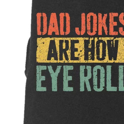 Dad Jokes Are How Eye Roll Fathers Day Doggie 3-End Fleece Hoodie