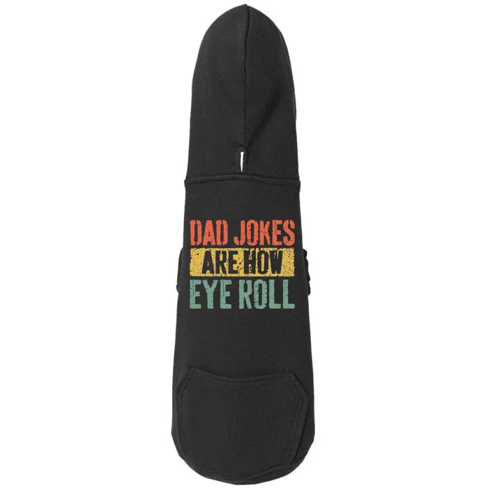 Dad Jokes Are How Eye Roll Fathers Day Doggie 3-End Fleece Hoodie