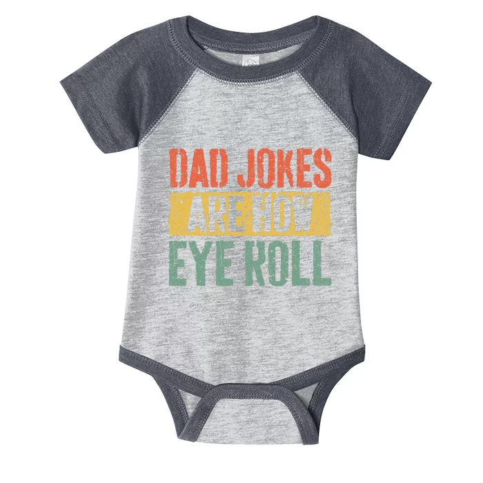 Dad Jokes Are How Eye Roll Fathers Day Infant Baby Jersey Bodysuit