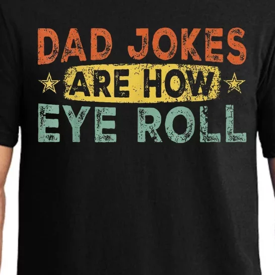 Dad Jokes Are How Eye Roll Funny Pajama Set