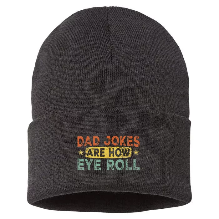 Dad Jokes Are How Eye Roll Funny Sustainable Knit Beanie