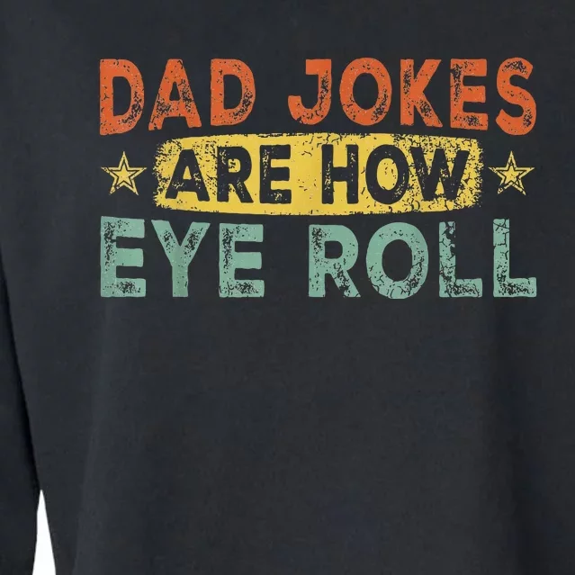 Dad Jokes Are How Eye Roll Funny Cropped Pullover Crew