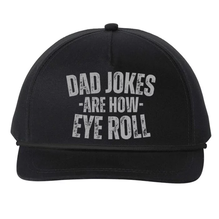 dad jokes are how I roll Snapback Five-Panel Rope Hat