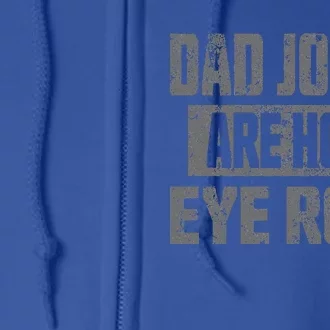 Dad Jokes Are How Eye Roll Funny Fathers Day Daddy Pun Joke Full Zip Hoodie