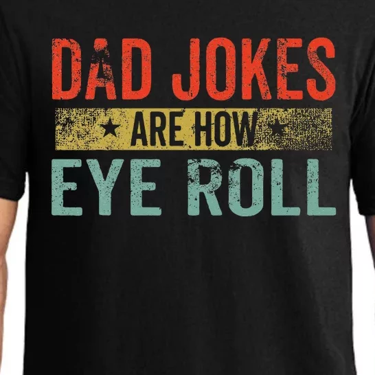 Dad Jokes Are How Eye Roll Funny Fathers Day Daddy Pun Joke Pajama Set