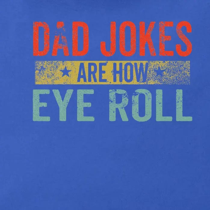 Dad Jokes Are How Eye Roll Funny Fathers Day Daddy Pun Joke Zip Tote Bag