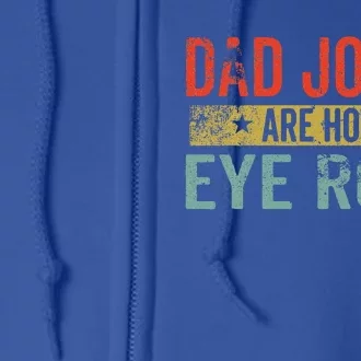 Dad Jokes Are How Eye Roll Funny Fathers Day Daddy Pun Joke Full Zip Hoodie