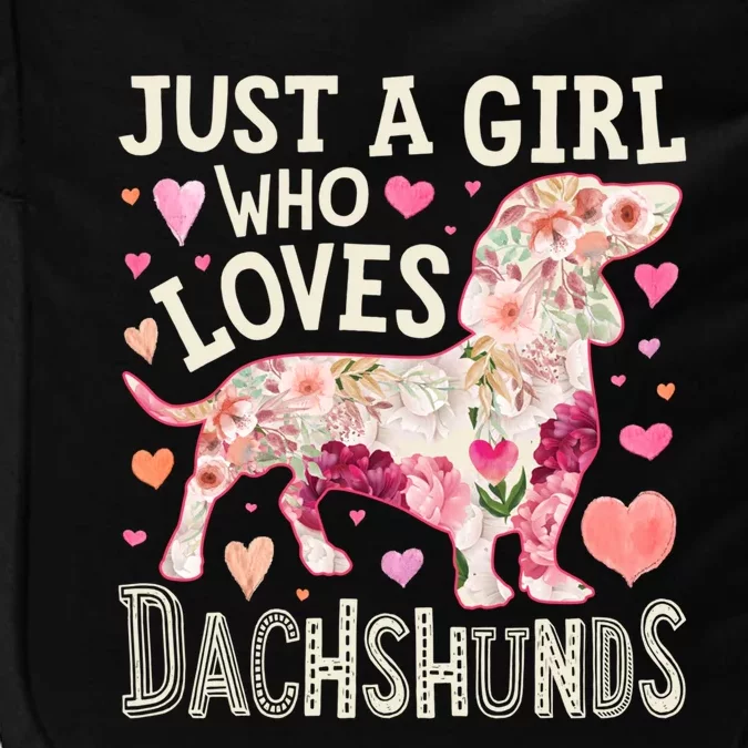 Dachshund Just A Girl Who Loves Dachshunds Dog Flower Floral Gift Impact Tech Backpack