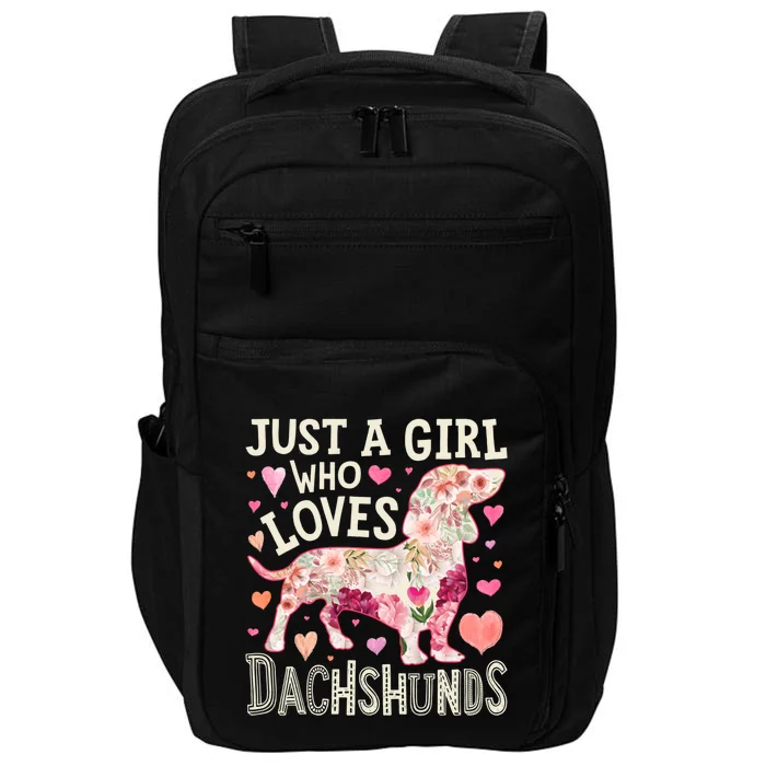 Dachshund Just A Girl Who Loves Dachshunds Dog Flower Floral Gift Impact Tech Backpack