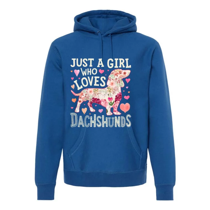 Dachshund Just A Girl Who Loves Dachshunds Dog Flower Floral Gift Premium Hoodie