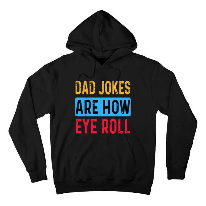 Dad Jokers Are Now Eye Roll Fathers Day Vintage Funny Tall Hoodie