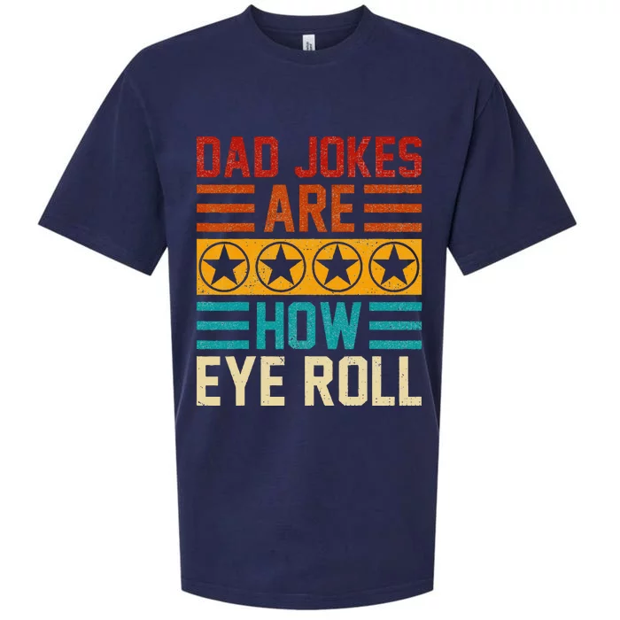 Dad Jokes Are How Eye Roll Funny Dad Vintage Papa Father Day Sueded Cloud Jersey T-Shirt