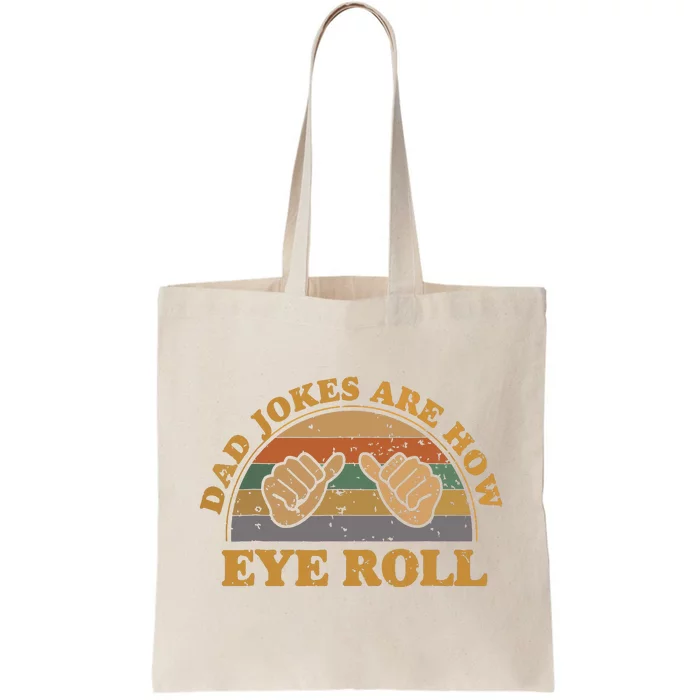 Dad Jokes Are How Eye Roll Fathers Day Vintage Retro Tote Bag