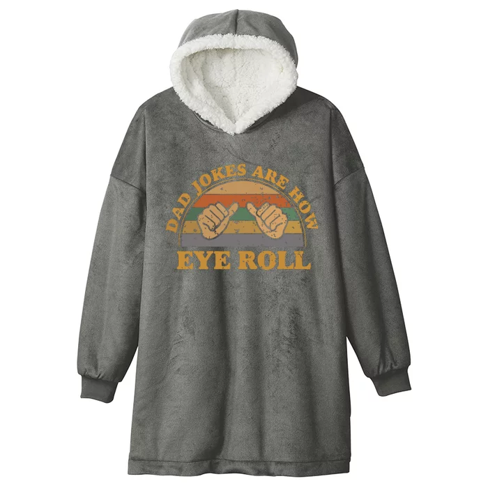 Dad Jokes Are How Eye Roll Fathers Day Vintage Retro Hooded Wearable Blanket