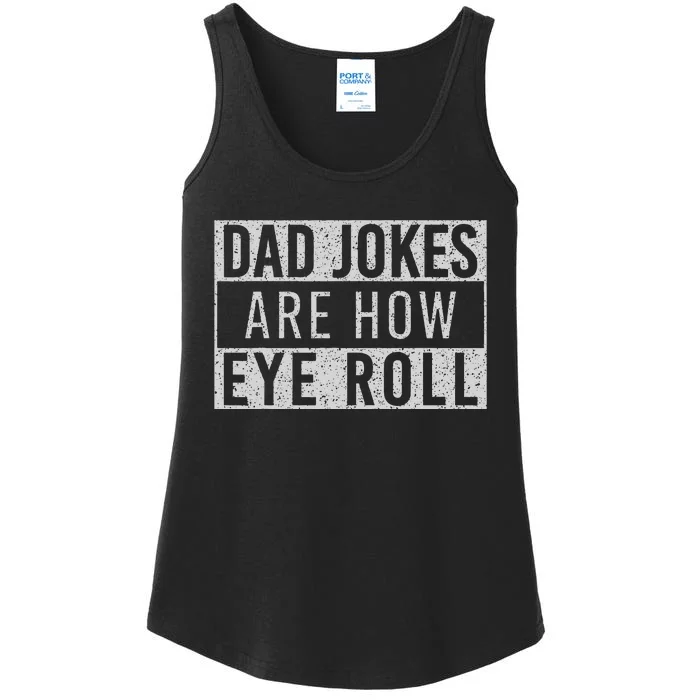 Dad Jokes Are How Eye Roll Funny Dad Vintage Papa Father Day Ladies Essential Tank