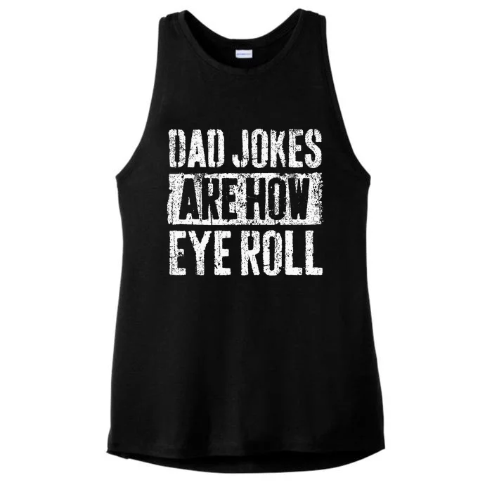 Dad Jokes Are How Eye Roll Gift Funny Fathers Day Ladies Tri-Blend Wicking Tank