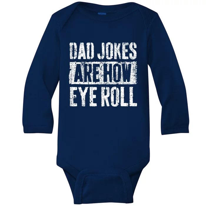 Dad Jokes Are How Eye Roll Gift Funny Fathers Day Baby Long Sleeve Bodysuit