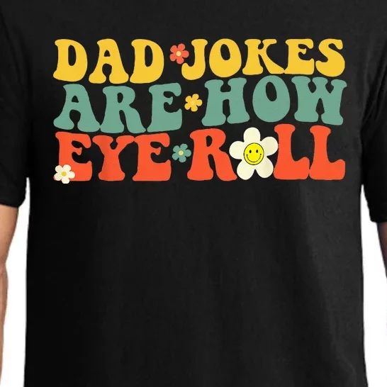 Dad Jokes Are How Eye Roll Funny Fathers Day Pajama Set