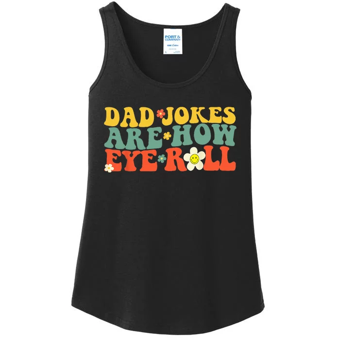 Dad Jokes Are How Eye Roll Funny Fathers Day Ladies Essential Tank