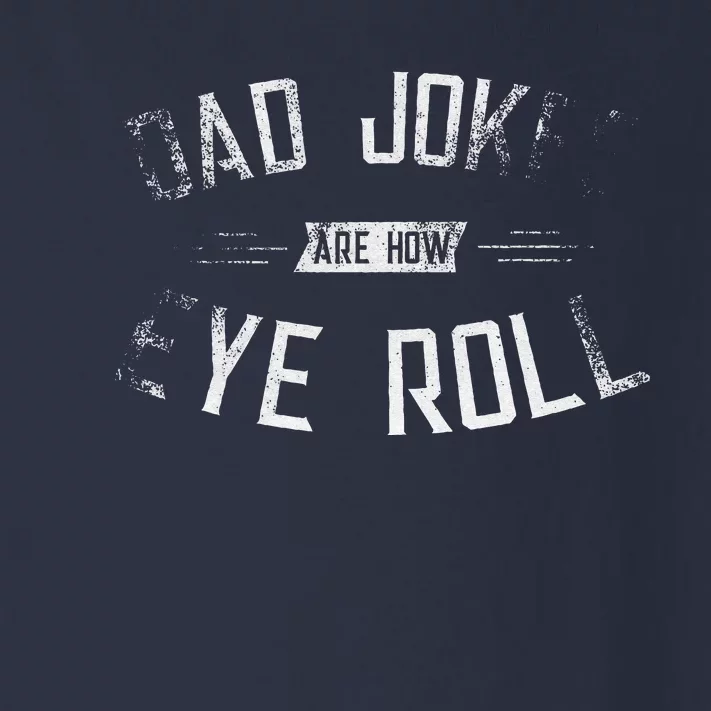 Dad Jokes Are How Eye Roll Gift Funny Fathers Day Toddler Long Sleeve Shirt