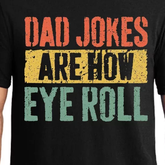 Dad Jokes Are How Eye Roll Fathers Day Pajama Set