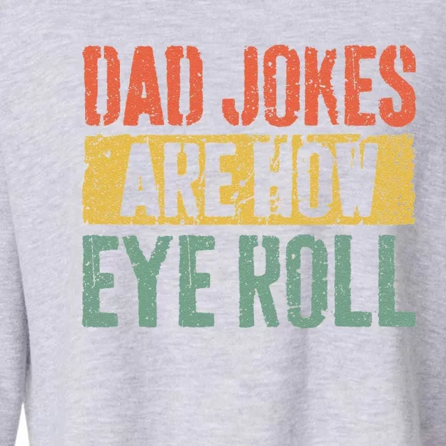 Dad Jokes Are How Eye Roll Fathers Day Cropped Pullover Crew