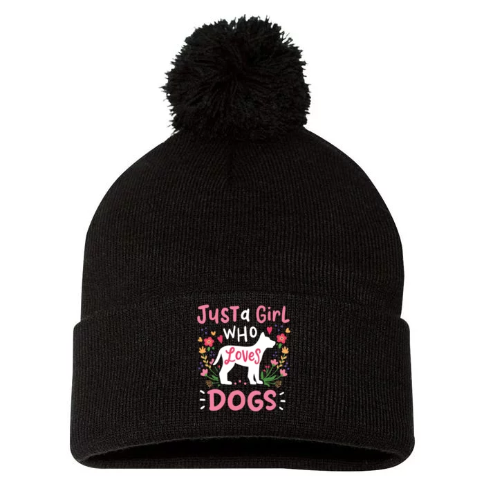 Dog Just A Girl Who Loves Dogs Gift For Dog Lovers Pom Pom 12in Knit Beanie