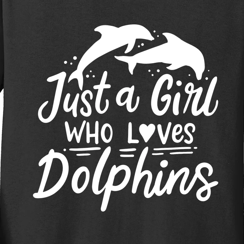 Dolphin Just A Who Loves Dolphins Kids Long Sleeve Shirt