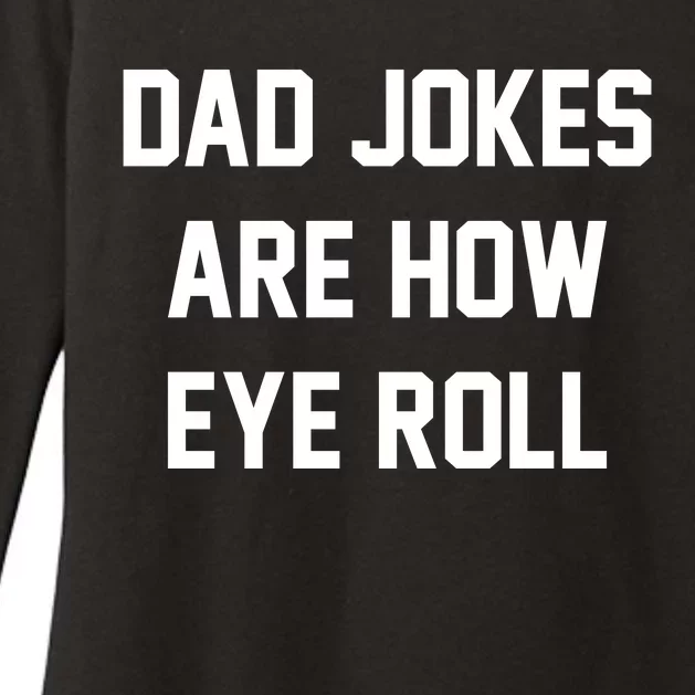 Dad Jokes Are How Eye Roll Womens CVC Long Sleeve Shirt