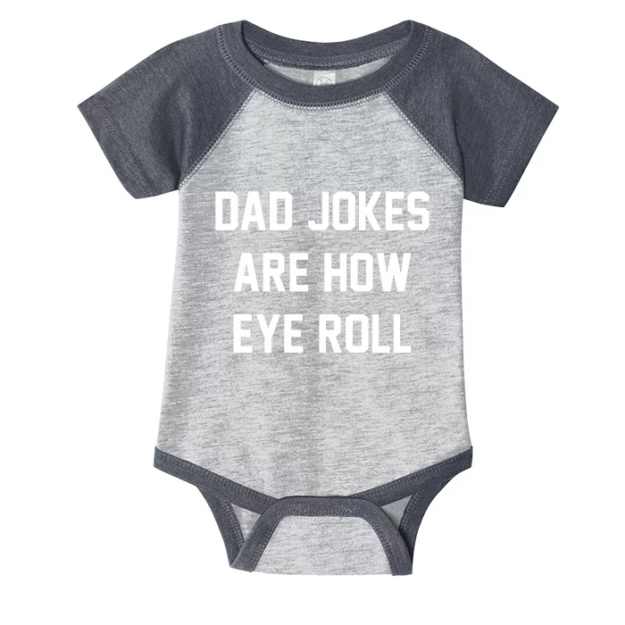 Dad Jokes Are How Eye Roll Infant Baby Jersey Bodysuit