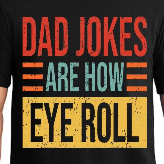 Dad Jokes Are How Eye Roll Funny Dad Gift Daddy Pun Joke Pajama Set