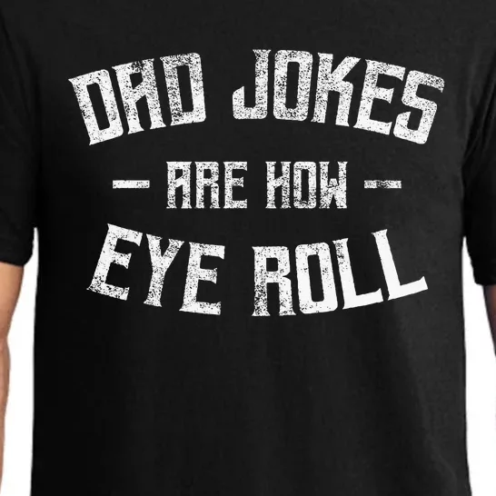 Dad Jokes Are How Eye Roll Funny Fathers Day Pajama Set