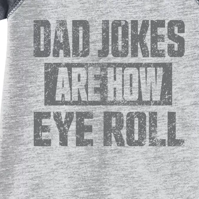 Dad Jokes Are How Eye Roll Funny Fathers Day Daddy Pun Joke Infant Baby Jersey Bodysuit