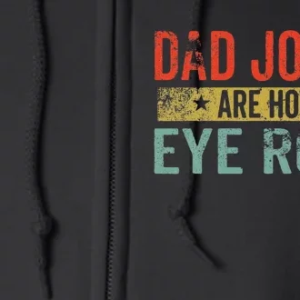 Dad Jokes Are How Eye Roll Funny Fathers Day Daddy Pun Joke Full Zip Hoodie