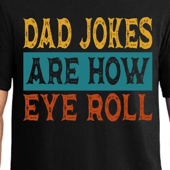 Dad Jokes Are How Eye Roll | Funny Dad Gift, Daddy Pun Joke Pajama Set