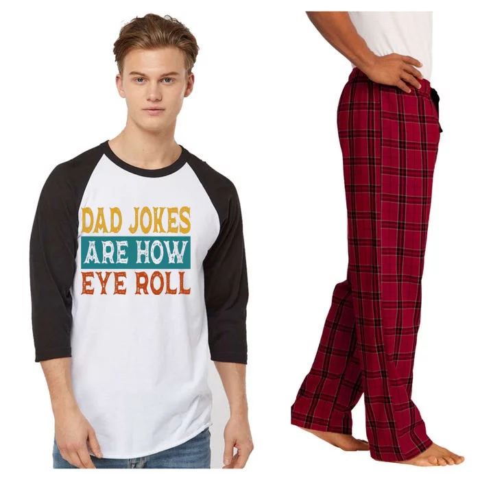 Dad Jokes Are How Eye Roll | Funny Dad Gift, Daddy Pun Joke Raglan Sleeve Pajama Set