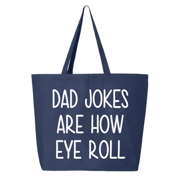 Dad Jokes Are How Eye Roll Funny Fathers Day 25L Jumbo Tote