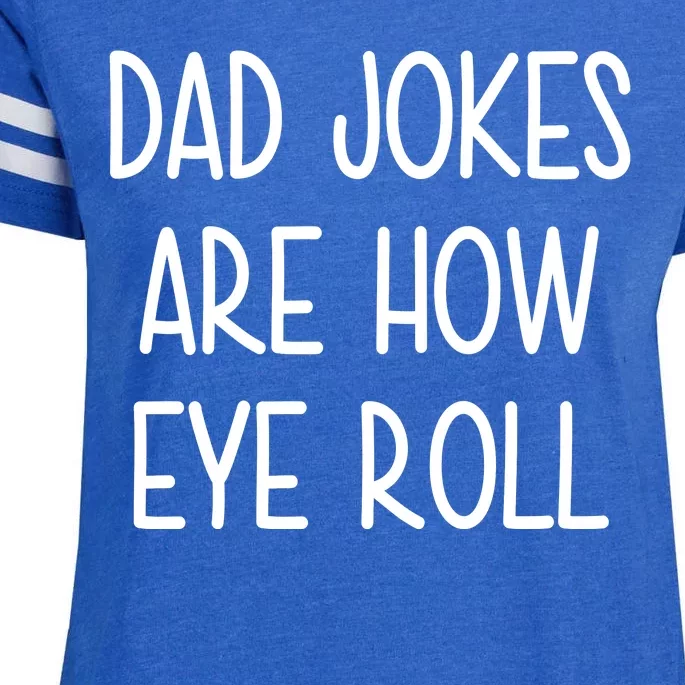 Dad Jokes Are How Eye Roll Funny Fathers Day Enza Ladies Jersey Football T-Shirt