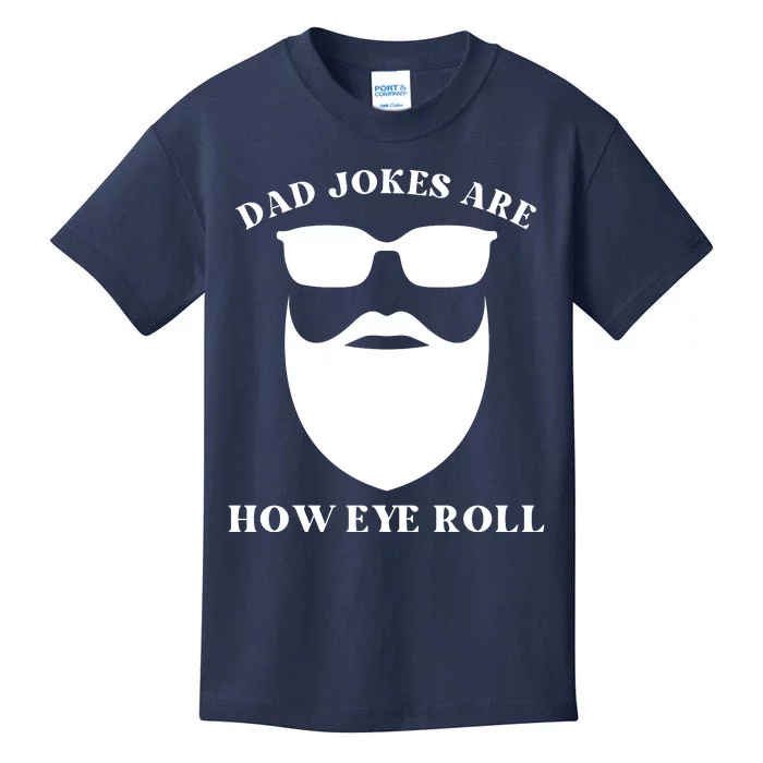 Dad Jokes Are How Eye Roll, Funny Dads Kids T-Shirt