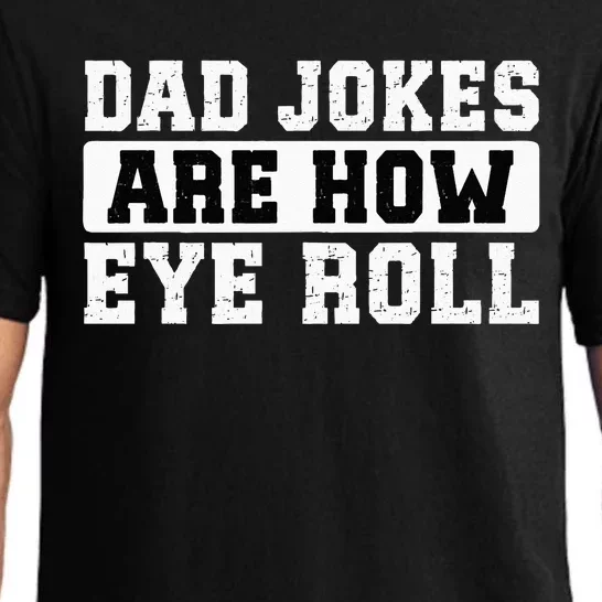 Dad Jokes Are How Eye Roll Funny Father's Day Pajama Set