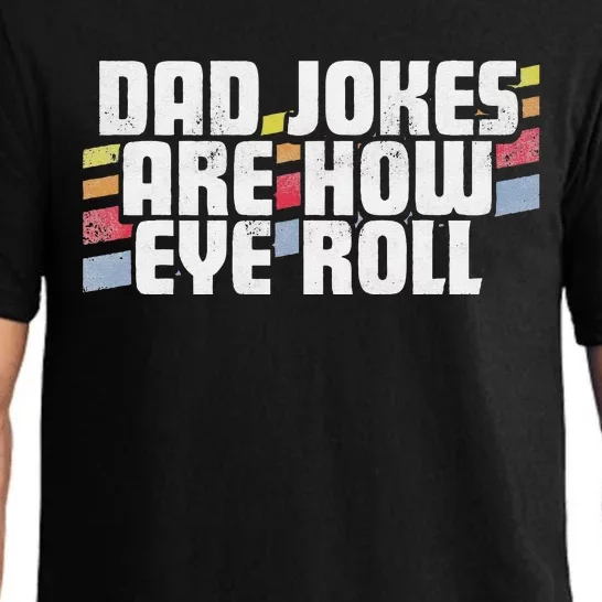 Dad Jokes Are How Eye Roll Funny Fathers Day Gift Pajama Set