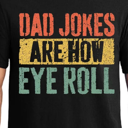 Dad Jokes Are How Eye Roll Fathers Day Pajama Set