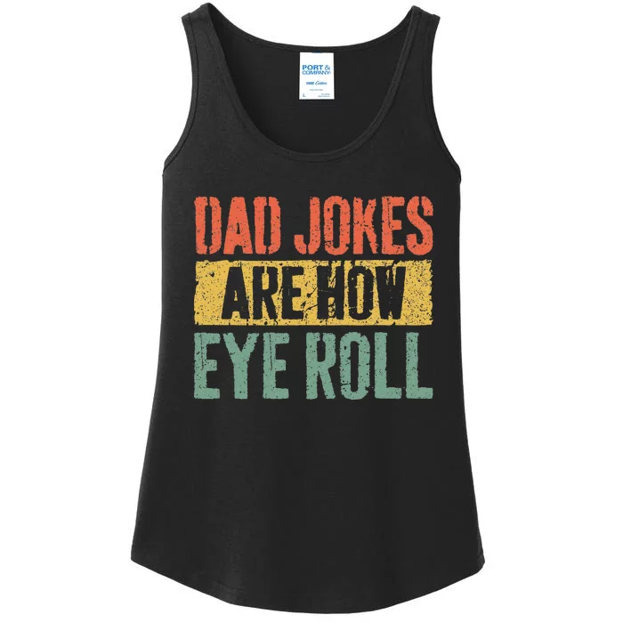 Dad Jokes Are How Eye Roll Fathers Day Ladies Essential Tank