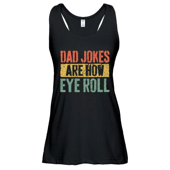 Dad Jokes Are How Eye Roll Fathers Day Ladies Essential Flowy Tank