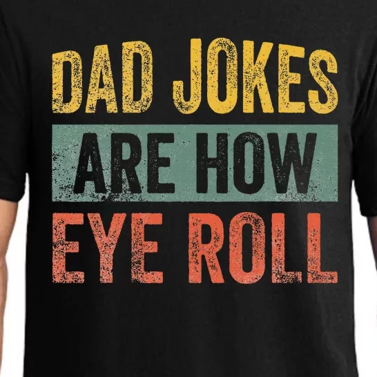 Dad Jokes Are How Eye Roll Funny Father's Day Pajama Set